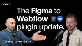 The Figma to Webflow Update: What SaaS Teams Need to Know - 20 MINUTES #9
