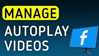 How To Manage Autoplay Videos On Facebook On PC (New Update)