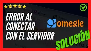 Solución ✅🥇Error al conectarse al Servidor de OMEGLE ✅  2023 error connecting to server **FUNCIONA**