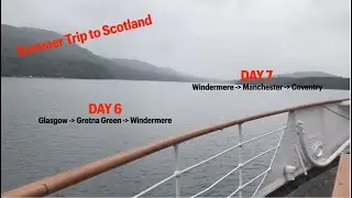 Summer Trip to Scotland | Day 6 & 7