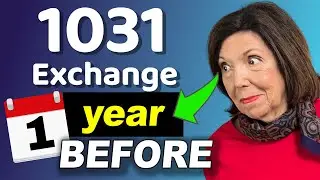 What to do 12 MONTHS BEFORE your 1031 Exchange