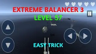 Level 57 Easy Trick || Extreme Balancer 3 || World's Toughest Game