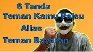 6 Tanda Teman Kamu Palsu Alias Teman Bayaran