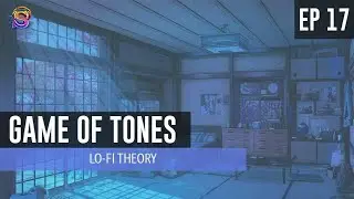 Game of Tones – EP 17: Lo-Fi Theory