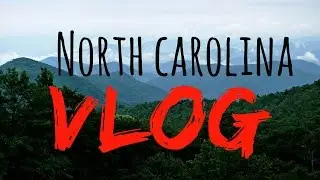 North Carolina VLOG!