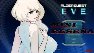 ALIEN QUEST EVE | MINI RESEÑA🤔👽🚀