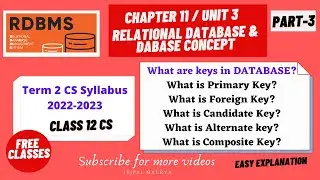 Keys in Database | Primary Key, Foreign Key, Candidate Key, Alternate Key| RDBMS |Class 12 CS