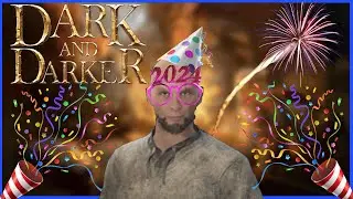 New Year, Same Little Old Me l Dark And Darker l JuFrouge