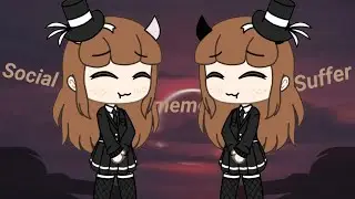 💖MEME//Social Suffer\\Gacha life//🌨️Thanks for 20 Subscribe\\🌨️чит.опис.