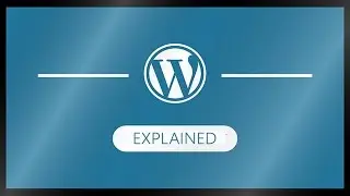 Designing Your Website 101 - Wordpress Explained