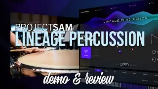 ProjectSAM | Lineage Percussion | Demo & Review