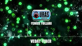 Vedat Teber   Yenice Yolları (Official Audio)