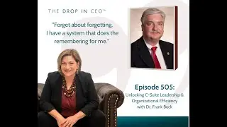 Dr. Frank Buck: Unlocking C-Suite Leadership & Organizational Efficiency