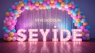 İyi ki Doğdun SEYİDE 🎂 Bugün Kimin Doğum Günü