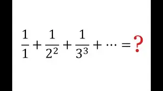 What Is the Sum of the Infinite Series 1/1 + 1/2^2 + 1/3^3 + •••? | Calculus | Integral