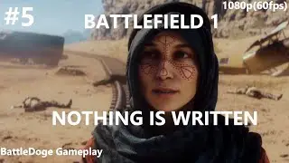 Battlefield 1 Gameplay Walkthrough - NOTHING IS WRITTEN (No Commentary) - Part 5 (2023)