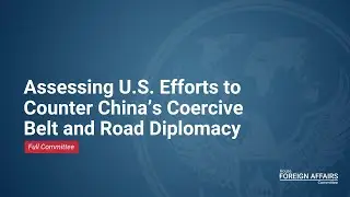 Assessing U.S. Efforts to Counter China’s Coercive Belt and Road Diplomacy