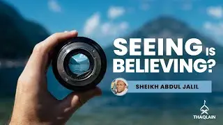 DAY 38: Can We Believe In An Unseen God? | Sheikh Abdul Jalil