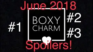 June 2018 Boxycharm Spoilers #1-3 with possible others
