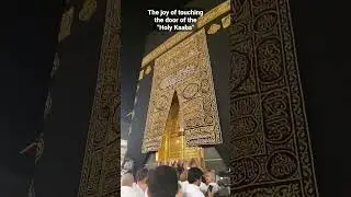 The joy of touching the door of the "Holy Kaaba" an act of love ❤