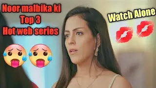 Noor Malbika Top 3 Hot 🔥 Web series // Ullu Top 3 hot web series // Noor malbika Hot 🥵 web serirs