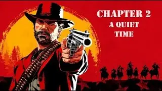 A QUIET TIME - Ep.11 - Chapter 2 - Red Dead Redemption 2