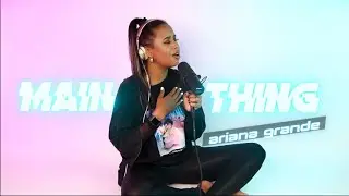 Ariana Grande - Main Thing (Cover) | Tyra Thompson
