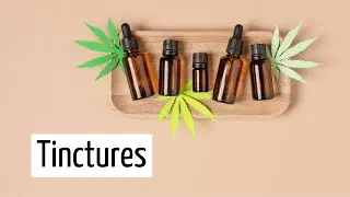 How To & When To: THC Tinctures | Discover Marijuana