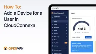How to Add a Device for a User in CloudConnexa