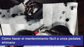 Como hacer el mantenimiento fácil a unos pedales shimano