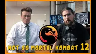 Not So Mortal Kombat 12