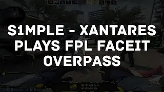 s1mple - Xantares Plays FPL Faceit Overpass