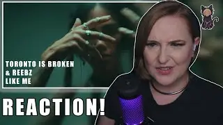 TORONTO IS BROKEN & REEBZ - Like Me REACTION | THEIR BEST YET?!