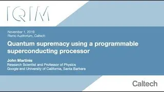 Quantum supremacy using a programmable superconducting processor - J. Martinis - 11/1/2019