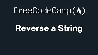 freeCodeCamp - Reverse a String