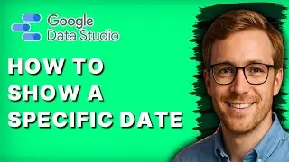 How to Show a Specific Date in Google Data Studio [2026 Full Guide]