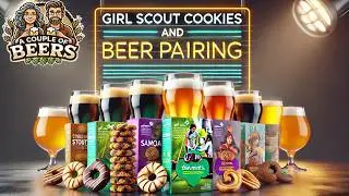GIRL SCOUT COOKIES and BEER Pairing!!