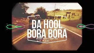Da Hool - Bora Bora (Valiant Kings & Sonny Vice Remix)