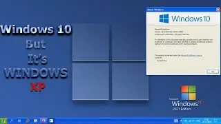 Windows 10 But It's Windows XP- Make Windows 10 look like a windows XP