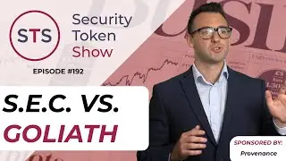 S.E.C. vs. Goliath  - Security Token Show: Episode 192