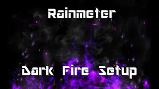 Rainmeter Dark Fire Setup