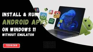 INSTALL and RUN Android Apps on Windows Without Any Emulator!