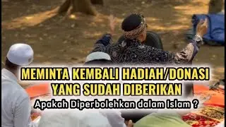 Meminta Kembali Hadiah/Donasi yang Sudah Diberikan, Apakah Boleh ❓ - Buya Yahya