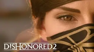 Dishonored 2 Live Action Trailer - Take Back What's Yours