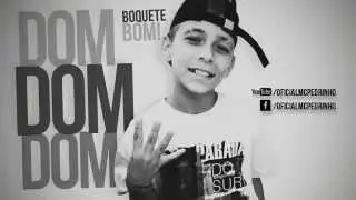 MC Pedrinho e MC Livinho - Dom Dom Dom Boquete bom