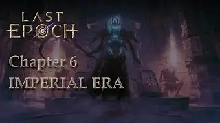 Last Epoch - Chapter 6 Quests