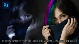 Photoshop'ta Fotoğrafa Lokal Işık ve Renk Uygulama Teknikleri