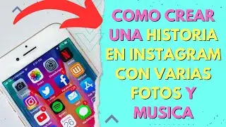COMO CREAR UNA HISTORIA EN INSTAGRAM CON VARIAS FOTOS Y MUSICA