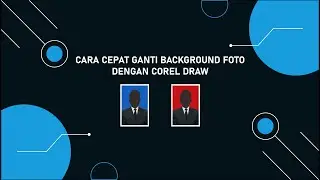 Ganti/ Edit Background Foto dengan Corel Draw