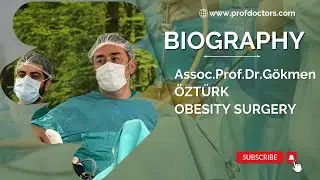Biography Assoc.Prof.Dr.Gökmen ÖZTÜRK OBESITY SURGERY
